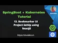 Spring Boot Kubernetes Tutorial Series - Part 13 Bookmarker UI Project SetUp using NextJS