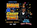 Have A Great Time! (DJ DN³'s Network Remix)