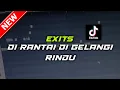 Download Lagu DJ 90 AN DI RANTAI DI GELANGI RINNDU - EXITS | TIKTOK 2022