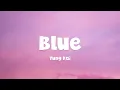 Lagu Yung Kai - Blue (Lyrics)