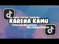 Download Lagu DJ KARENA KAMU AKU RELA MENUNGGU 🎶 || BY MAMAN FVNDY || VIRAL TIKTOK !!