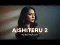 Aishiteru 2 – Zivilia | Pop Slow Rock Cover Paling Menyentuh