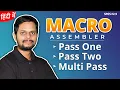 2 9 Macro assembler Pass one Pass two Multi pass macro assembler