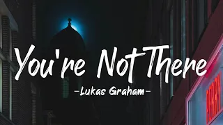 Download Lukas Graham - You're Not There (Lyrics) MP3