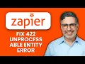 How to Fix Zapier 422 Unprocessable Entity Error Quick Solutions to Resolve Zap Issues
