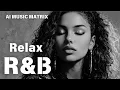 Lagu 【R\u0026B Relax 123】Cozy music / Chill / 作業用 / Ballad / リラックス / カフェ