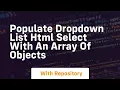 Populate dropdown list html select with an array of objects
