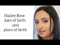 Hailey Rose date of birth and place of birth