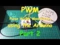 Arduino PWM Pulse Width Modulation Part 2