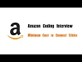 Amazon Coding Interview Question Leetcode 1167 Minimum Cost to Connect Sticks