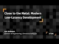 Modern Low-Latency Development - Tom Dellmann Director of Engineering Chronicle Software