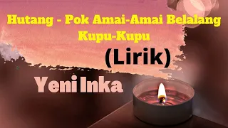 Hutang || Pok Amai-Amai Belalang Kupu-Kupu ( Lirik ) Yeni Inka