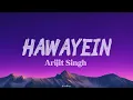 Hawayein - Arijit Singh | Official lyrics video | Kxv Music