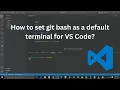 Integrate Git Bash as a Default Terminal change default terminal for VS Code vscode