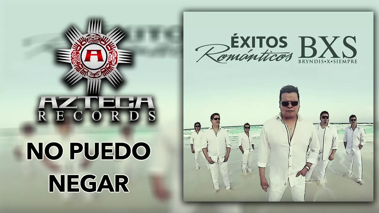 "BXS" Bryndis Por Siempre - No Puedo Negar - Éxitos Románticos "BXS" Bryndis Por Siempre - No Puedo Negar - Éxitos Románticos