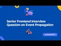 Senior Frontend Interview Question on Event Propagation