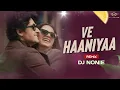 Download Lagu Ve Haaniyan | Remix | Dj Nonie | Ravi Dubey \u0026 Sargun Mehta | Danny | Love Song