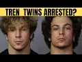 Tren Twins Arrested Rumor What Happened To Them