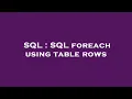 SQL SQL foreach using table rows