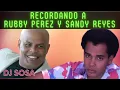 Recordando a Rubby Perez y Sandy Reyes Mix Dj Sosa