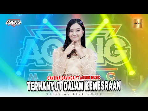 Download MP3 Cantika Davinca ft Ageng Music - Terhanyut Dalam Kemesraan (Official Live Music)