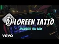 Download Lagu DJ LOREEN TATTO BREAKBEAT FULL BASS ENAK BUAT DI DALEM MOBIL VIRAL TIKTOK