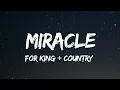 for KING + COUNTRY - miracle (Lyrics)