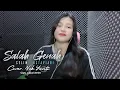 Download Lagu SALAH GENAH (Selin Octavia) | Cover Nok Yanti