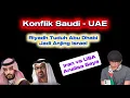 Lagu Konflik Arab Saudi - UAE - Riyadh Tuduh Abu Dhabi Jadi Anjing Israel - Iran vs Israel, Analisa Saya