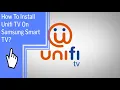 How To Install Unifi TV On Samsung Smart TV