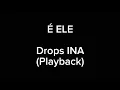 Lagu É Ele (Playback Original) - Drops INA
