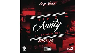 kid x aunty ft chiano sky trap master bootleg 