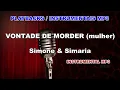 Download Lagu ♬ Playback / Instrumental Mp3 - VONTADE DE MORDER (ton. mulher) - Simone \u0026 Simaria