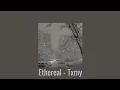 Download Lagu 1 hour Ethereal - Txmy