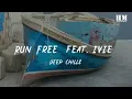 Download Lagu Deep - Run Free (feat. IVIE) [lyric]