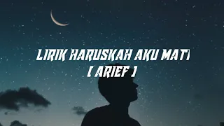 Download lirik haruskah aku mati - ( ARIEF ) cover by Agus Riansyah 74 MP3