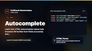 HTML Autocomplete - HTML Forms Foundation FullStack Masterclass HTML Course
