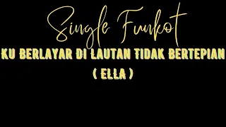 Download DJ Funkot Ku Berlayar Di Lautan Tidak Bertepian ( ELLA ) Free Download MP3