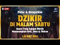 Download Lagu DZIKIR PETANG SESUAI SUNNAH | Malam SABTU - Lafadz Doa