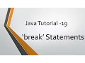 Java Tutorial - 19 break Statements
