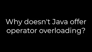 Java Why doesn t Java offer operator overloading 5solution