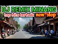 ALBUM REMIX MINANG TERBAIK 2025 || DJ REMIX MINANG TOP HIT TETBARU
