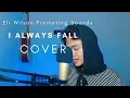 Download Lagu I Always Fall - Eli Wilson,Promoting Sounds | Cover By Fian