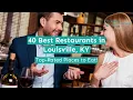 40 Best Restaurants in Louisville KY