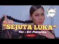 Lagu SEJUTA LUKA | Voc : Evi Masamba