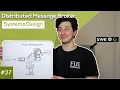 Distributed Message Broker Design Deep Dive with Google SWE Systems Design Interview Question 27