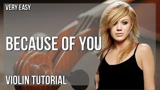 Download How to play Because Of You by Kelly Clarkson on Violin (Tutorial) MP3