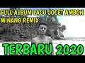 Download Lagu LAGU JOGET AMBON TERBARU MINANG EDIT REMIX 2020