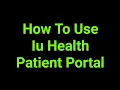 How To Use Iu Health Patient Portal