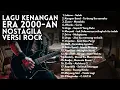LAGU HITS TAHUN 2000-AN VERSI ROCK UNTUK KERJA DAN SANTAI | Full Album Playlist